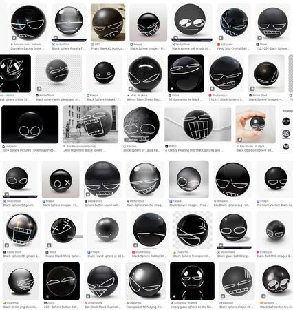 A bunch of Itzi faces drawn on top of google image results of black orbs.