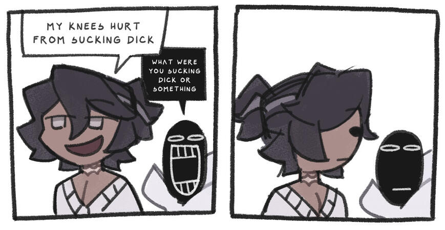 Meme comic of Inos going "My knees hurt from sucking dick" and Itzi responding with "What were you sucking dick or something", with the second panel of them just blankly staring at each other.